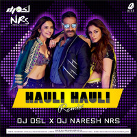 Hauli Hauli (Remix) - DJ Osl &amp; DJ Naresh NRS by Dj's Of Bhopal-Only Dance Mix