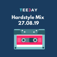 Teejay - Hardstyle Mix  @ 27.08.2019 by DJ Teejay