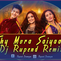 Shy Mora Saiyaan - Dj Rupend - Remix by Dj Rupend Official