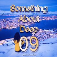 Something About Deep 09 (Mixed By SalmaDusk) by SalmaDusk