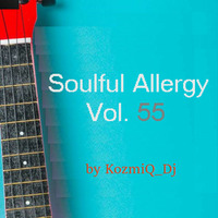 Soulful Allergy Vol.55 (Roots Vol.2) by KozmiQ_Dj