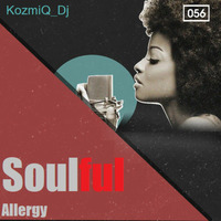 Soulful Allergy Vol.56 (Summer Spring Vibez) by KozmiQ_Dj