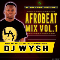 DJ WYSH - AFROBEAT MIX VOL.1 2019 [GOSPEL] by DJ WYSH KE