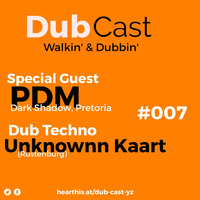 Dub Cast Show 007 Dub Sounds // Mixed By Unknownn Kaart by Dub Cast