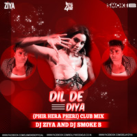 DIL DE DIYA (Remix) Dj Ziya & by Dj Smoke B