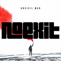 NoEXIT - Uncivil War by NoEXIT