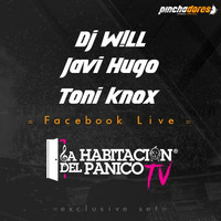 Toni Knox, Dj W!LL & Javi Hugo - Set Facebook Live @ La Habitación del Pánico (Junio 2019) by W!LL