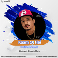 Kaam 25 Hai (Divin-Sacred Games)_D.J.Sourabh by DJ Sourabh