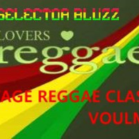 Selector Bluzz--Vintage Reggae Classics. 1 by Selector Bluzz