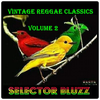 Selector Bluzz--Vintage Reggae Classics. 2 by Selector Bluzz