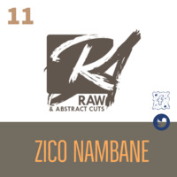 Zico Nambane-Raw & Abstract Cuts Vol 11 by Rawabstractcuts
