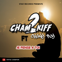 Cham2kiff_je_pense_à_tw_ft_Chuiny_boy by NGS
