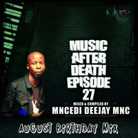 Music After Death Episode 27(August Birthday Mix) by Social Vibes Team Mixtapes