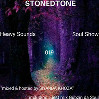 StonedTone Heavy Sounds Soul Show 019B &quot;Guest Mix by Gubzin da Soul&quot; by SiYANDA KHOZA (HMADT)