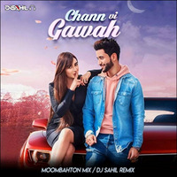 Chann Vi Gawah Moombahton Mix Dj Sahil Remix by Dj Sahil Remix