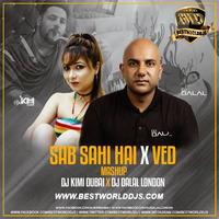 Sab Sahi Hai Bro x Ved (Mashup) - DJ Kimi Dubai x DJ Dalal London.mp3 by BestWorldDJs Official