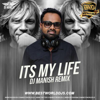 Its My Life (Remix) - DJ Manish.mp3 by BestWorldDJs Official