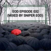 EOD Episode 032 (Mixed By Sniper EOD) by Engineers Of Deepsoundz
