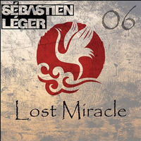 Sébastien Léger - RadioShow LOST MIRACLE 06 (with tracklist !!!) by !! NEW PODCAST please go to hearthis.at/kexxx-fm-2/