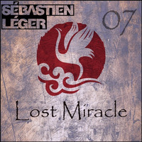 Sébastien Léger - RadioShow LOST MIRACLE 07 (with tracklist !!!) by !! NEW PODCAST please go to hearthis.at/kexxx-fm-2/