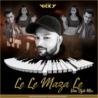 Le Le Maza Le(Desi Style Mix) Dj Vicky Bhilai by VICKY BHILAI
