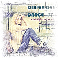 DEEER-DUN-DANCE. #7 (MidNight Beats Mix) mixed by Ot-s-27ThirtyTwo by Ot's-27ThirtyTwo