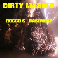 Dirty Masher - Rocco's Basement by Dirty Masher