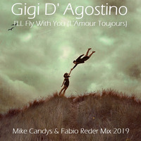 Gigi D'Agostino ‎– I'll Fly With You (L'Amour Toujours) ( Mike Candys &amp; Fabio Reder Mix 2019 ) by DJ Fabio Reder