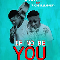If No Be You || Lateststoryline by Danny B (Danny B)