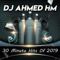 ☆✭♫ DJ Elon Matana &amp; DJ AhmedHM - 30 Minute Hits Of 2019 ♫✭☆ by DJ AhmedHM