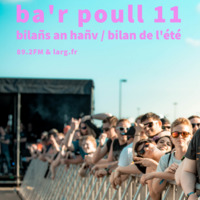 Ba'r Poull 11 - (09/2019) Bilañs an hañv/Summary of the summer/Bilan de l'été by Ba'r Poull