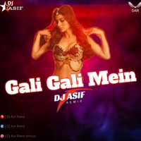 Gali Gali Mein - Disco House - Dj Asif Remix by Dj Asif Remix ' DAR