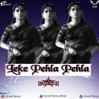 Leke Pehla Pehla Pyar - Bollyold - Dj Asif Remix by Dj Asif Remix ' DAR