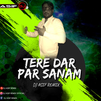 Tere Dar Par Sanam - Love Trap - Dj Asif Remix by Dj Asif Remix ' DAR