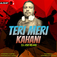 Teri Meri Kahani - ft.HR - Dj Asif Remix by Dj Asif Remix ' DAR