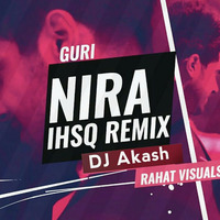 Nira Ishq remix Guri Punjabi song DJ AKASH by iamDJakash
