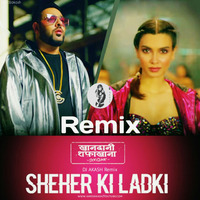 Sheher ki ladki Badshah remix DJ Akash by iamDJakash