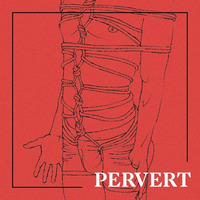 #PervertMixtape x Hernan Siordia by PERVERT