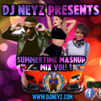 DJ NEYZ SUMMERTIME MASHUP MIX  2018 VOL. 1 by DJ NEYZ