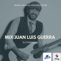 Mix Juan Luis Guerra DJ FRANKLIN by Juerga Privada PerÃº