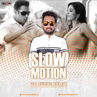 SLOW MOTION (BHARAT) - DJ RUSHI REMIX by DJ RUSHI REMIX