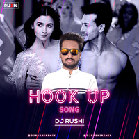 HOOK UP SONG (SOTY2) - DJ RUSHI REMIX by DJ RUSHI REMIX