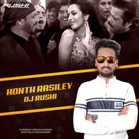 HONTH RASILEY - DJ RUSHI REMIX by DJ RUSHI REMIX