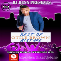 DJ BENN-BEST OF OTILE BROWN MIXX2019 by Dj Benn