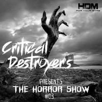 The Horror Show chapter #003 by Critical Destroyer's by HDM FOR YOUR EARS