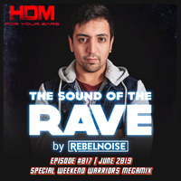 The Sound of the Rave #017 Special Weekend Warriors Megamix by HDM FOR YOUR EARS