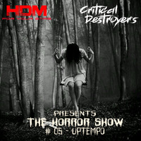 The Horror Show chapter #005  Special uptempo by Critical Destroyer's by HDM FOR YOUR EARS