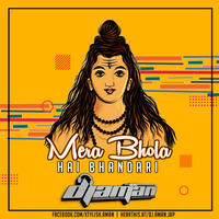 MERA BHOLA HAI BHANDARI - RMX BY [DJ AMAN OFFICIAL-BPM 130.01] by DJ Aman Jbp