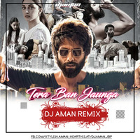 Tera Ban Jaunga __DJ AMAN RMX - FEEL THE BASS by DJ Aman Jbp