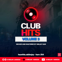 DEEJAY HAM - CLUB HITS VOL 3 by Deejay Ham254